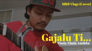 Gulam Ali  Gajalu Ti Thula Thula Aankha Cover by MRB Vlogs  Sangeet Ko Bhatti [upl. by Engdahl]