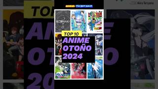 TOP 10 Animes que NO puedes perderte en esta temporada de OTOÑO 2024 🌟🔥AnimeOtoño2024 [upl. by Eycal]