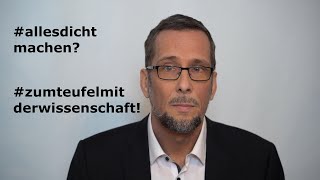 Alles dicht machen Zum Teufel mit der Wissenschaft [upl. by Milewski]