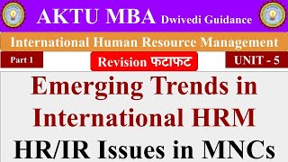 9 emerging trends in international HRM HR issues in MNCs IR issues in mnc IHRM international [upl. by Oiredised]