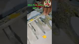 Mini Park Bench part 2 ipca recycleplastic recycleplastic reels viralshorts video panni [upl. by Yelsel]