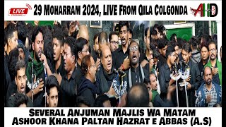 🔴AHD LIVE From Qila Golconda 29th Muharram 2024 Maqsoos Matam of Anjumans Hyd INDIA [upl. by Atinrahc210]