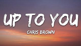 Chris Brown  Up To You Lyrics [upl. by Nomolos30]