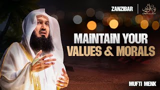 Maintain Your Values amp Morals  Mufti Menk  Zanzibar [upl. by Nosreg885]