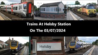 4K Trains At Helsby Station On The 03072024 [upl. by Jean]