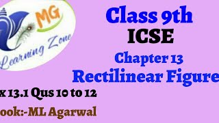 Class 9th ICSE Math Ch 13 Rectilinear Figures Ex 131 Qus 10 to 12 [upl. by Kilan]