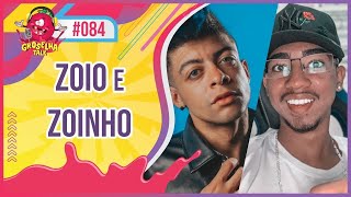 ZOIO ft ZOINHO  Groselha Talk 084 [upl. by Yensehc393]