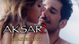 Zarine Khan’s Aksar 2 Trailer Has Crossed All The Limits [upl. by Laehpar]