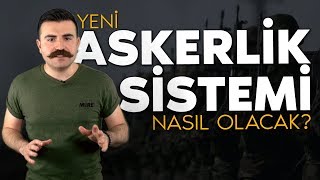 Yeni askerlik sisteminin detayları [upl. by Mylor675]