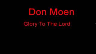 Don Moen Glory To The Lord  Lyrics [upl. by Trebuh921]