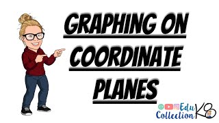 Graphing on Coordinate Planes [upl. by Laira]