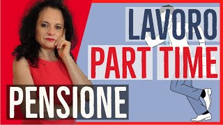 LAVORO PART TIME E PENSIONE conseguenze su CONTRIBUTI e ANZIANITÀ [upl. by Sucramej416]