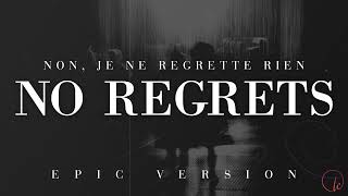 Non Je Ne Regrette Rien  No Regrets Édith Piaf  EPIC VERSION [upl. by Zulch853]