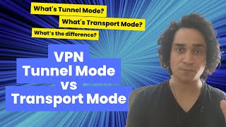 VPN Tunnel Mode vs Transport Mode [upl. by Naiditch]