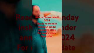 bhatta Chowk mandi 2024 Monday tender announceyoutubeshorts bhattachowkmandishorts [upl. by Remy232]