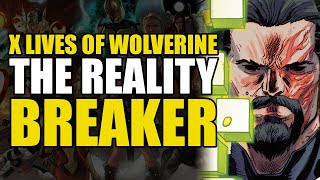 The Reality Breaker X Lives of Wolverine Conclusion  Comics Explained [upl. by Hpotsirhc310]