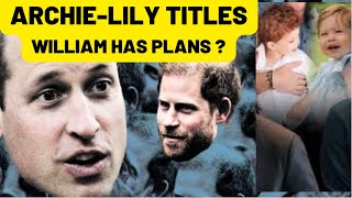 ARCHIE LILY amp THOSE TITLES  NOT QUITE FOREVER breakingnews meghanandharry meghanmarkle [upl. by Danelle]