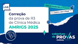 Live de Correção  Prova de R3 de Clínica Médica da AMRIGS 2025  Cobertura de Provas Medway [upl. by Ihtac]