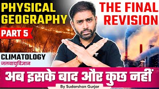 Complete Physical Geography Climatology Revision  UPSC Prelims 2024  Sudarshan Gurjar  PART 5 [upl. by Erlene]