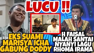 MENOHOK‼️EKS SUAMI MARISYA ICHA GABUNG DODDY‼️H FAISAL MALAH BERNYANYI LAGU RHOMA IRAMApansosgosip [upl. by Modern488]