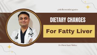 Fatty Liver  Dietary Changes for Fatty Liver  Dr Dhruv Kant Mishra [upl. by Ardis]