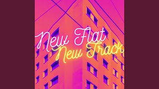 New Flat New Track [upl. by Ainekahs]