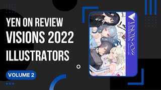 Visions 2022 Illustrators Book  Yen Press Review [upl. by Dnalyag]