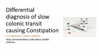 Differential diagnosis of slow colonic transit causing Constipation [upl. by Glynis]