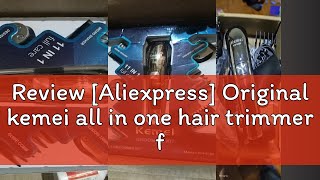 Review Aliexpress Original kemei all in one hair trimmer for men face beard grooming kit hair cli [upl. by Attenahs]