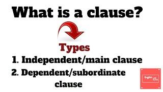 A clause What is a clause in English grammar Types Independent clause dependent clause [upl. by Niwdla]