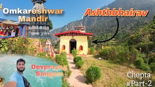 Delhi to ChoptaTungnath Day2  Omkareshwar Temple  Ashthbhairav Temple and Devprayag Sangam vlog [upl. by Marice]