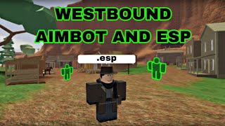 Roblox Westbound script 2024 Aimbot and ESP PASTEBIN [upl. by Eladal]