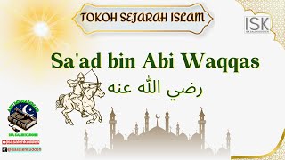 Saad bin Abi Waqqas رضي الله عنه  Ustadz Isa Saleh Kuddeh حفظه الله [upl. by Orestes87]