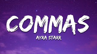 Ayra Starr  Commas Lyrics [upl. by Yeknarf43]