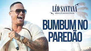 LÉO SANTANA  BUMBUM NO PAREDÃO CLIPE OFICIAL DVD BaileDaSantinha [upl. by Nylireg]