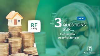 3 Questions sur limputation du déficit foncier [upl. by Kcirdef]