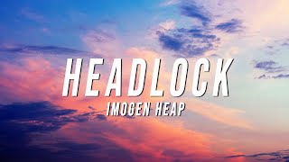 Imogen Heap  Headlock Lyrics [upl. by Terzas]