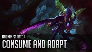 Badministrator  Consume and Adapt KhaZix Tribute [upl. by Goggin]