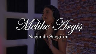 Nazende Sevgilim Melike Argiş [upl. by Prinz]