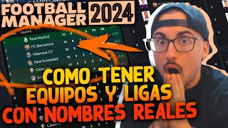 COMO PONER NOMBRES REALES de EQUIPOS y LIGAS en FM24  FOOTBALL MANAGER 2024 REAL NAME FIX TUTORIAL [upl. by Refinnaj]