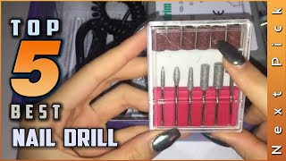 Top 5 Best Nail Drills Review in 2023 [upl. by Dduj]