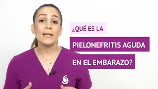 ¿Qué es la pielonefritis aguda en el embarazo [upl. by Eydnarb]