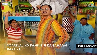 Popatlal ko Pandit ji Ka Sahara  FULL MOVIE 1  Taarak Mehta Ka Ooltah Chashmah Ep 1404 to1406 [upl. by Atnim165]