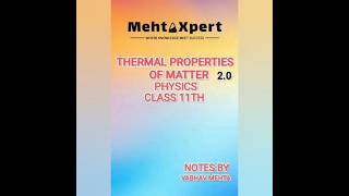 Class 11 Physics Notes  Ch10 Thermal Properties of Matter2O  MehtaXpertAcademy  class11physics [upl. by Llerrah488]