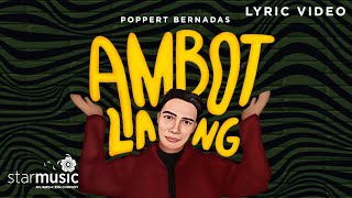 Ambot Lang  Poppert Bernadas Lyrics [upl. by Balf]