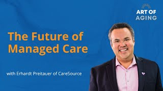 The Future of Managed Care with Erhardt Preitauer [upl. by Ittap]