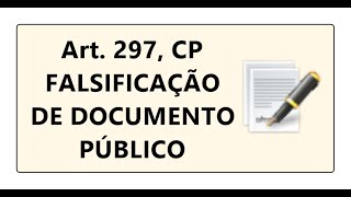 Código Penal art 297 Crime de Falsificação de Documento Público  Crimes contra o INSS CP [upl. by Justine676]