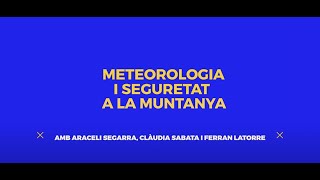 Meteorologia i seguretat a la muntanya Araceli Segarra Clàudia Sabata i Ferran Latorre [upl. by Ilwain]