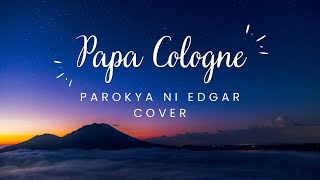 PAPA COLOGNE PAROKYA NI EDGAR COVER  UKULELE LYRICS AND CHORDS [upl. by Halilak313]