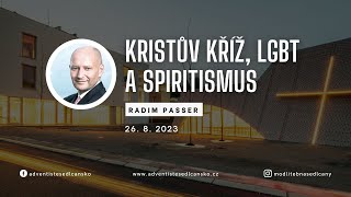 Radim Passer – Kristův kříž LGBT a spiritismus [upl. by Yessydo]